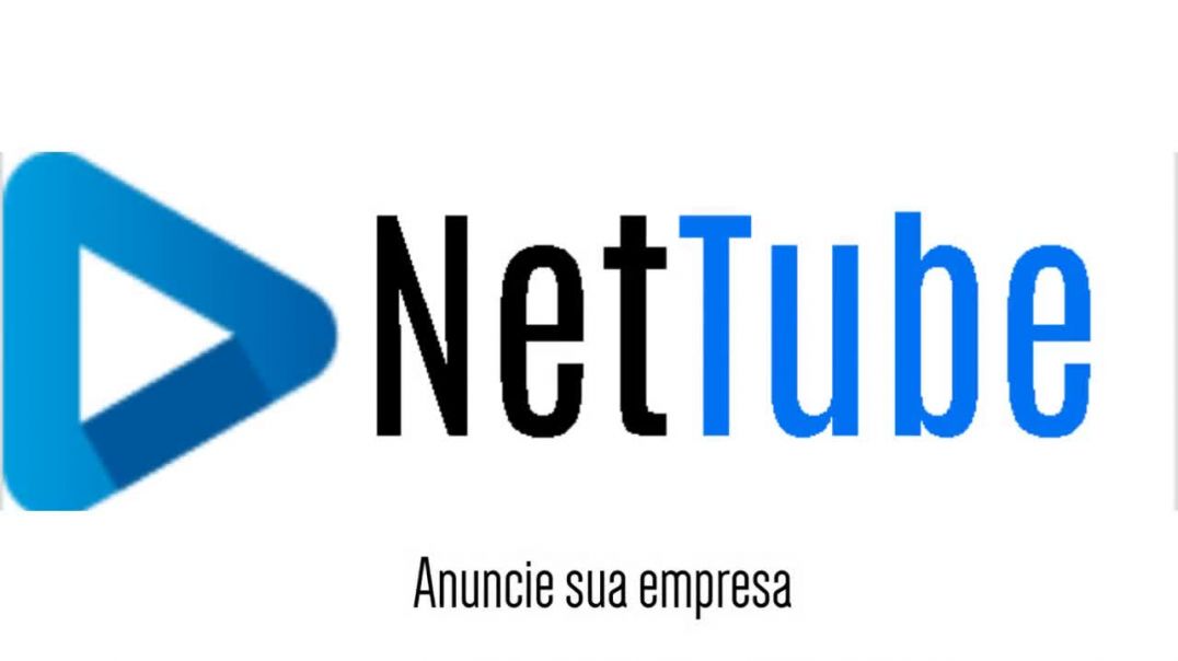 NetTube Vídeos - Anuncie a sua empresa, apareça em nossos vídeos , aumente suas VENDAS