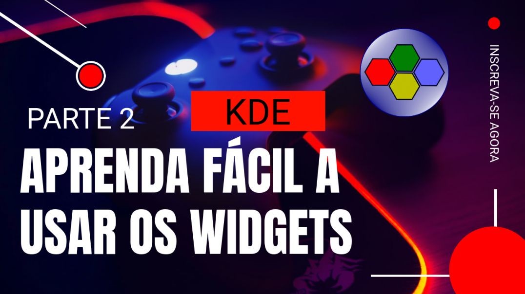 APRENDA DE FORMA FÁCIL A USAR OS WIDGETS NO LINUX KDE PARTE 2
