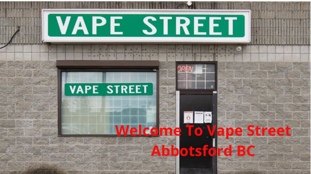 Vape Street  : #1 Vape Store in Abbotsford, BC | (604) 752-0006