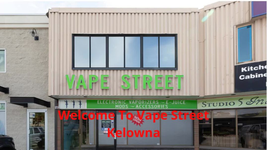 Vape Street : #1 Vape Store in Kelowna, BC | V1X 6A1