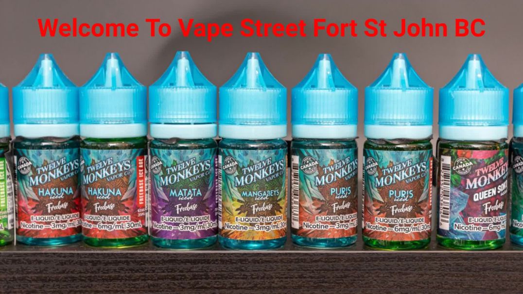 Vape Street - Trusted Vape Shop in Fort St John, BC